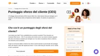 CES è una metrica che mostra come i tuoi clienti si sentono riguardo allo sforzo che devono compiere per interagire con il tuo supporto e ottenere una soluzione al loro problema.