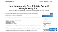 Be able to track statistics in Google Analytics account. Follow guidelines step by step and achieve it. Try to integrate Post Affiliate Pro with Google Analytics.