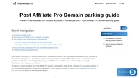 If you use your Post Affiliate Pro mini website, you should park your own custom domain. Read the steps you need to take to park your domain on your Post Affiliate Pro account.