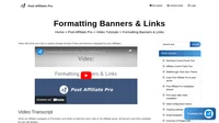 Watch our video tutorial in the article and it will show you how to easilly formate Banners and Links in your Post Affiliate Pro. It is fast and simple.