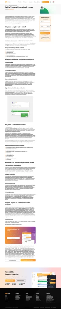 A call centereknek alapvetően két típusa létezik: a bejövő és a kimenő call center. Mindkettő fejlett szoftvereket használ a hatékonyság javításához.