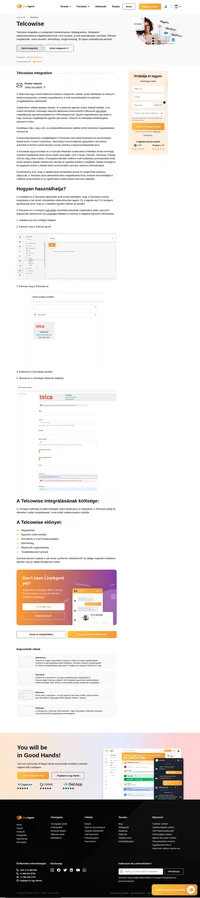 Növelje működési teljesítményét a Telcowise és a LiveAgent zökkenőmentes integrációjával. Racionalizálja az ügyfelekkel folytatott interakciós munkafolyamatokat, és könnyedén nyomon követheti a hívásokat, ami javítja a szolgáltatási kiválóságot és a csúcsteljesítményt.