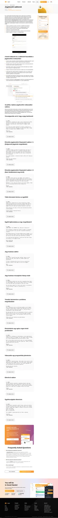 Az előre elkészített jegykezelő sablonok csökkentik a válaszadási időt, és ellentmondásmentes ügyfélszolgálati élményt nyújtanak egyből!