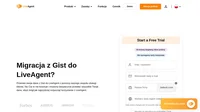 Chcesz przenieść swoje dane z Gist do innego rozwiązania? Zajrzyj do LiveAgent i zobacz, jakie ma korzyści. Rozpocznij bezpłatny okres próbny już dziś.