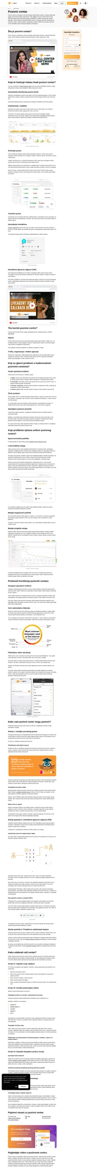 Sa softverom pozivnog centra tvrtke bilo koje veličine mogu u nekoliko minuta postaviti virtualni pozivni centar koji usmjerava i centralizira telefonske pozive.