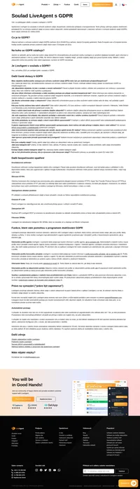 Společnost LiveAgent se zavázala k ochraně osobních údajů, bezpečnosti, dodržování předpisů a transparentnosti. Od května 2018 je LiveAgent plně v souladu s GDPR. Údaje našich zákazníků z EU jsou uloženy v našich evropských datových centrech.