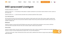 Dílčí zpracovatel je zpracovatel údajů, kterého společnost LiveAgent najala jako třetí stranu a který má nebo může mít přístup k údajům služby nebo je zpracovává.