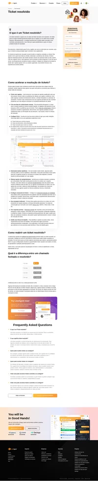 Um ticket é considerado resolvido quando um cliente ou agente clica no botão “resolver”. Pode, também, ser solucionado automaticamente.