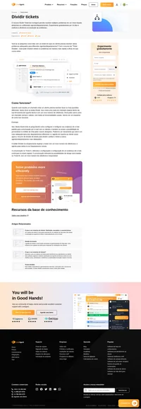 Você tem um ticket que apresenta vários problemas? Divida-o em dois ou mais e use colaboradores diferentes para lidar com os diferentes problemas do seu cliente.